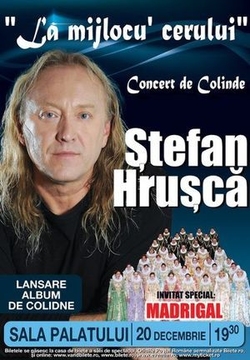 Concert Stefan Hrusca - La mijlocul cerului la Sala Palatului din Bucuresti