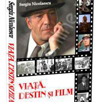 Viata, film si destin - cartea autobiografica a lui Sergiu Nicolaescu