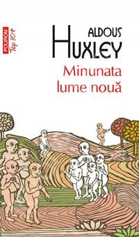 Aldous Huxley - Minunata lume noua