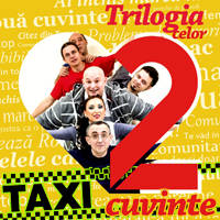 Concert TAXI la Sala Palatului: Trilogia celor doua cuvinte