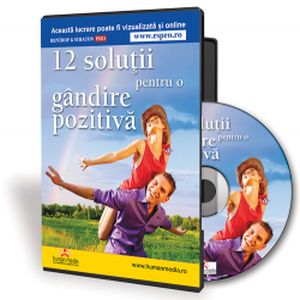 12 Solutii pentru o gandire pozitiva!